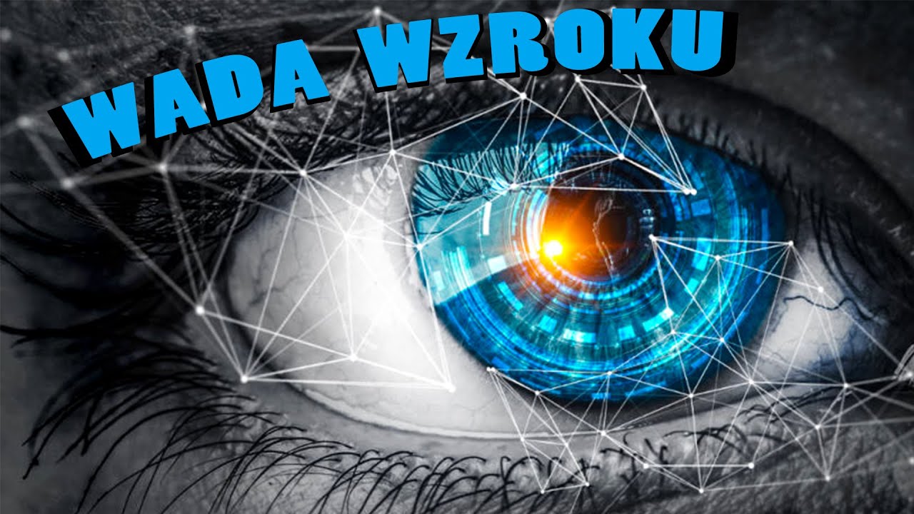 DLACZEGO POGARSZA NAM SIĘ WZROK ???
