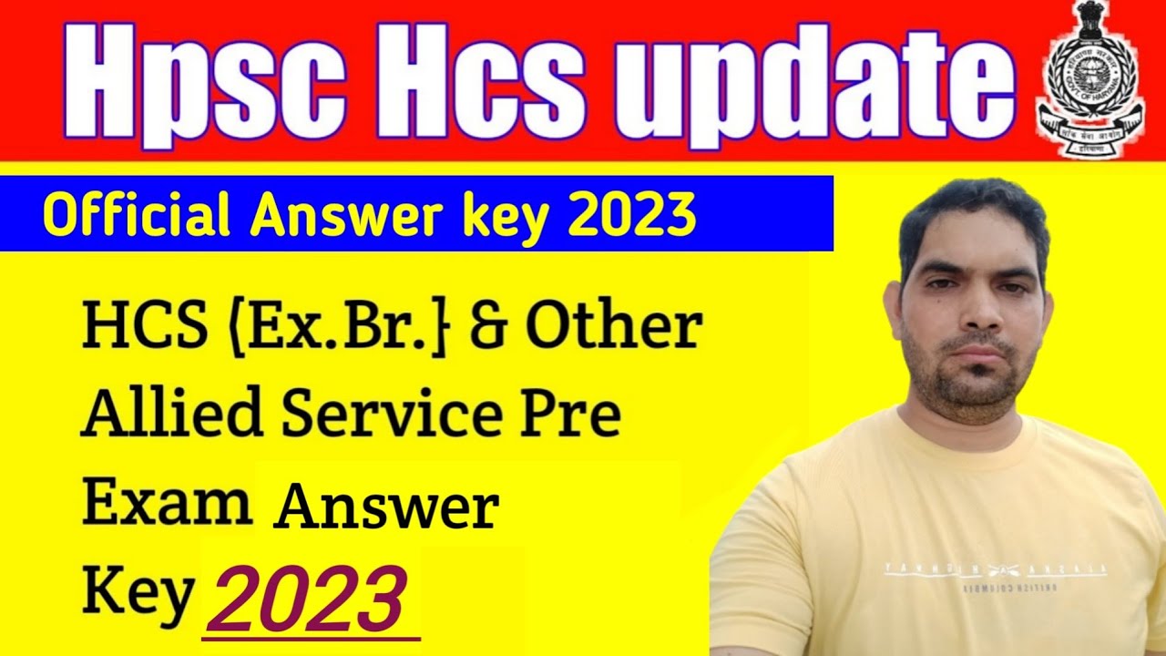 HPSC HCS (EX. BR.) prelims Exam answer key 2023. HPSC hcs answer key . HPSC latest news today