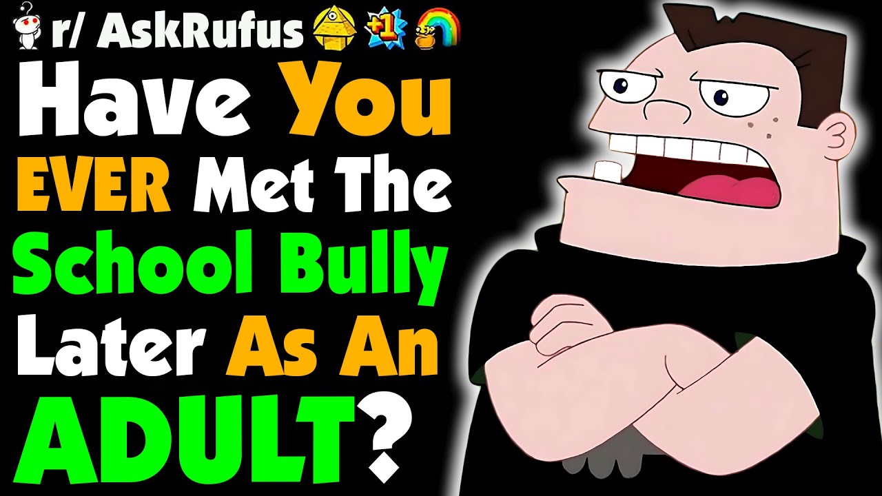 What Happened When You Crossed Paths With Your Old Bully Again?