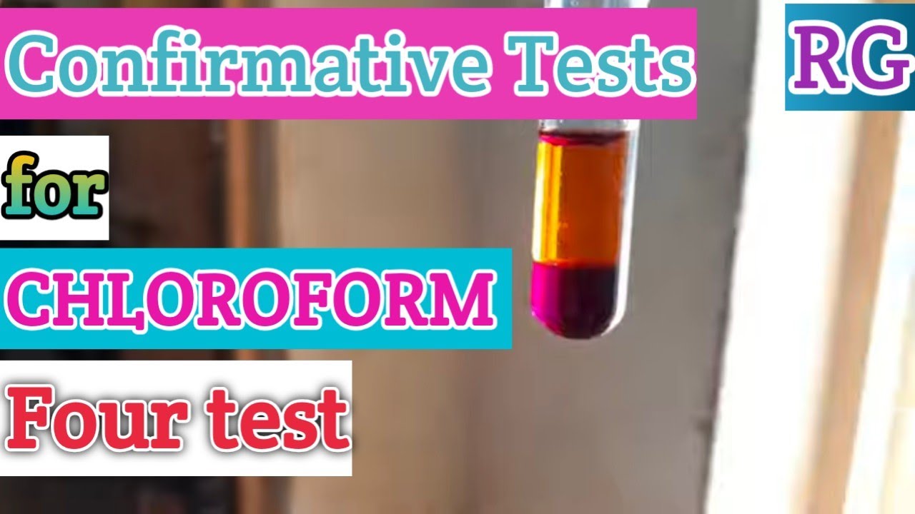 Confirmative tests for Chloroform (CHCl3)