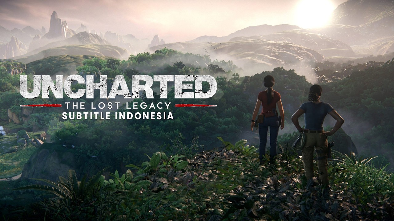 PETUALANGAN CHLOE DI INDIA BERLANJUT! - UNCHARTED: THE LOST LEGACY SUBTITLE INDONESIA | GAMEPLAY #2