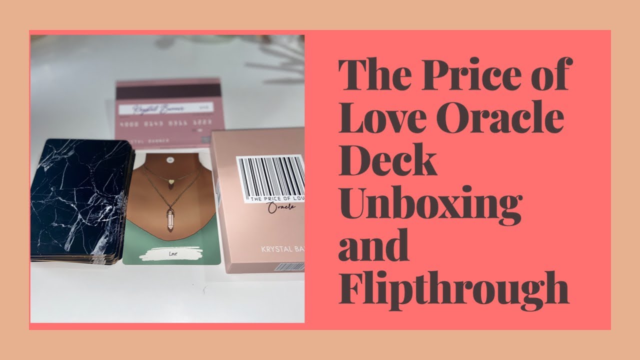 The Price of Love Oracle Deck Unboxing and Flipthrough