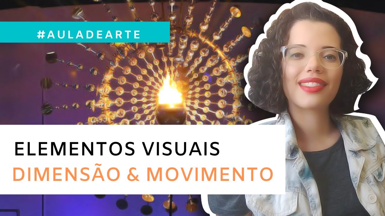 Dimens&atilde;o e movimento: elementos da linguagem visual | Aula de Arte
