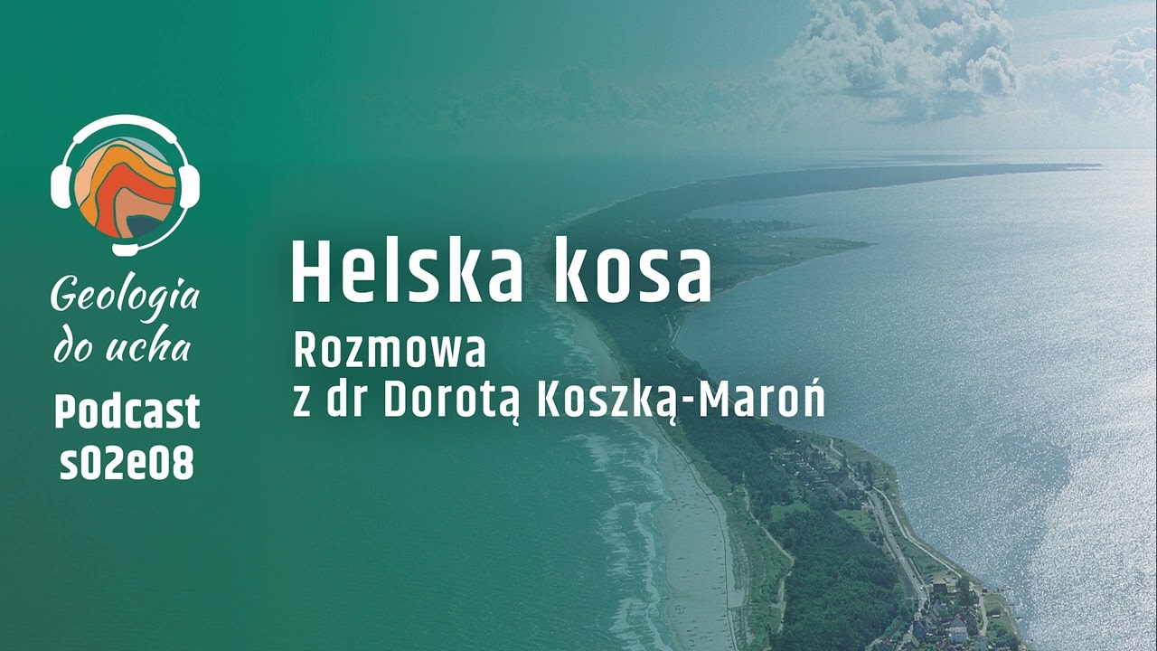 Geologiczne tajemnice P&oacute;łwyspu Helskiego. Jak powstał? Kiedy zniknie? | Geologia do ucha