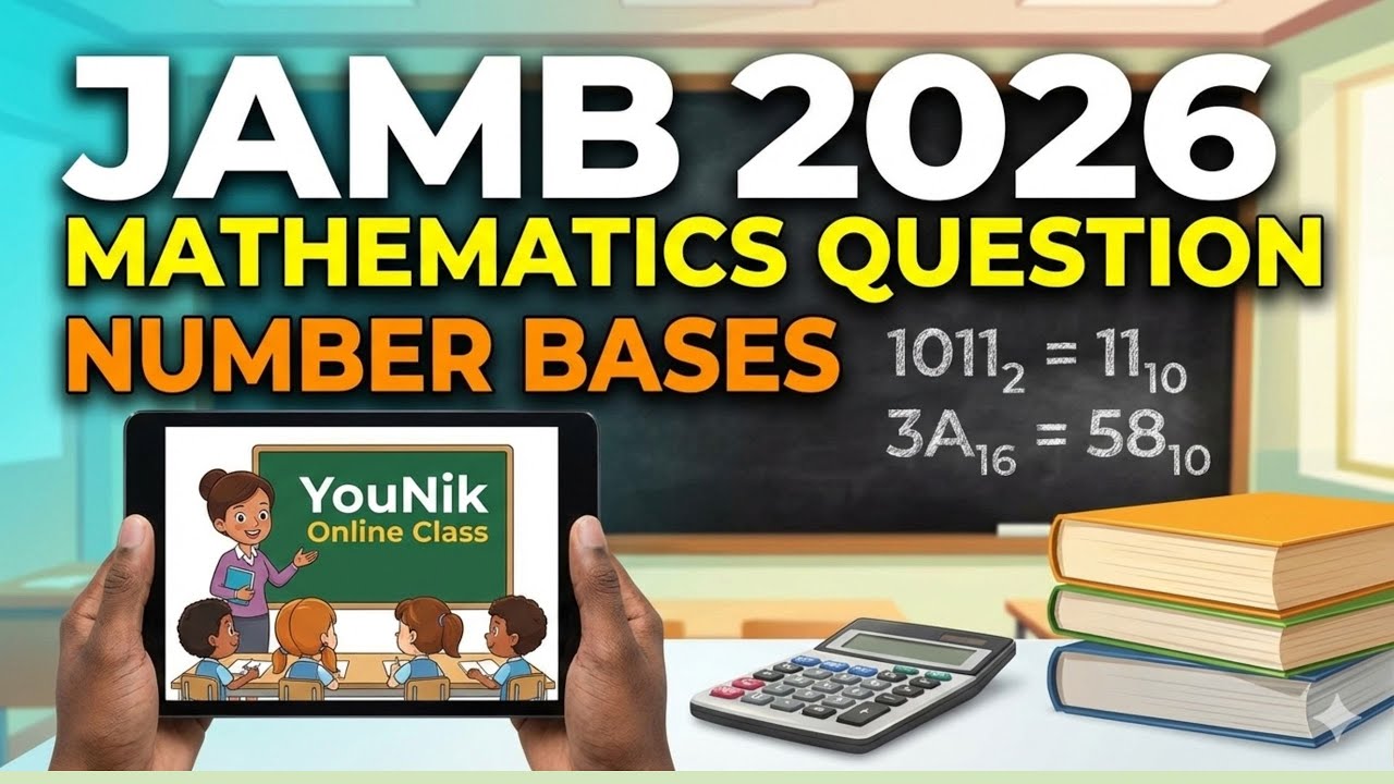Jamb 2026 Mathematics Question | Number Bases with YouNik Online Class for 2026 Jamb Exams