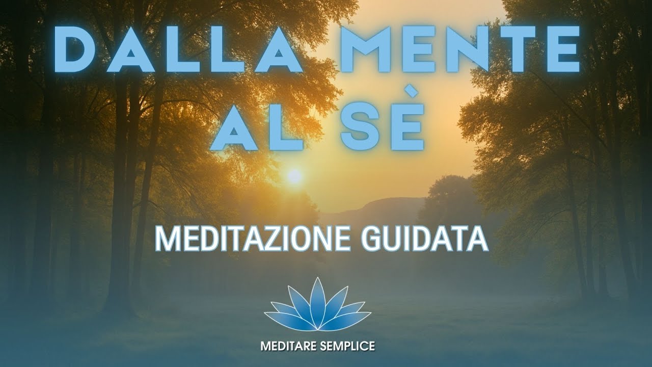 Dal Pensiero al Sentire: Meditazione Profonda per trovare la Centratura