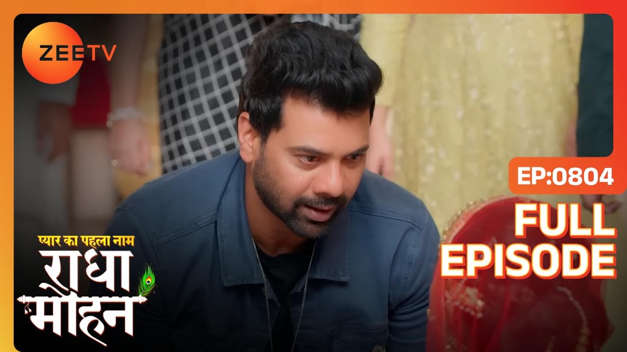 Mohan है Manan का father | Pyar Ka Pehla Naam: Radha Mohan | Full Ep. 804 | ZEE TV