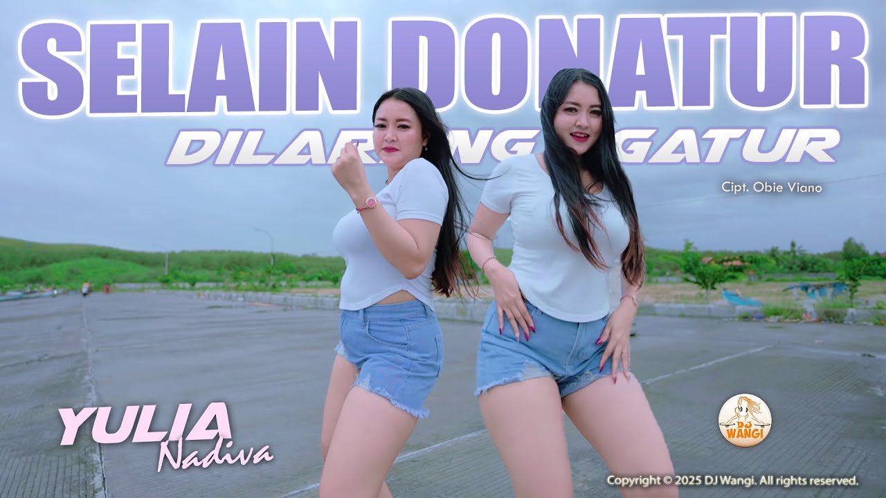 Dj Selain Donatur Dilarang Ngatur - Yulia Nadiva (Official Music Video)