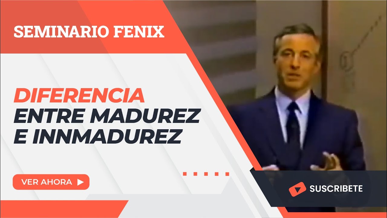 Diferencia entre madurez e innmadurez - Seminario Fenix Brian Tracy