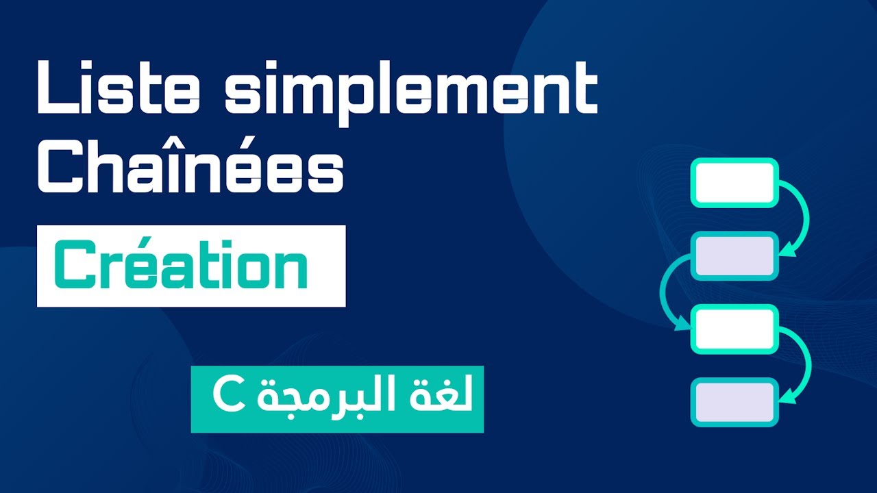 Structure de données #15 : Comprendre et Créer une Liste Simplement Chaînée en C | Darija