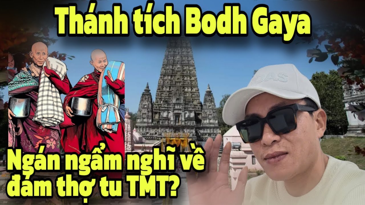 Ngay lúc này tại Thánh tích Bodh Gaya và ngán ngẩm nghĩ về đám thợ tu Minh Tuệ