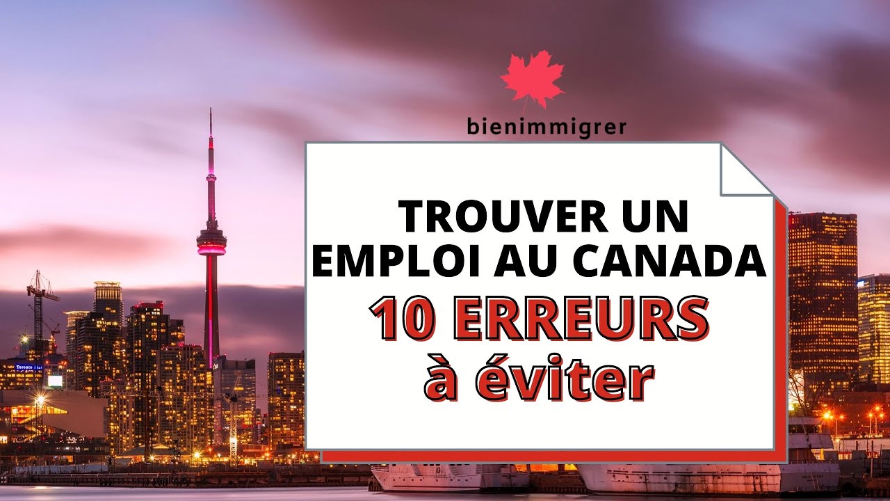 Immigrer au Canada : 10 erreurs à éviter absolument pour trouver un emploi depuis l’Étranger