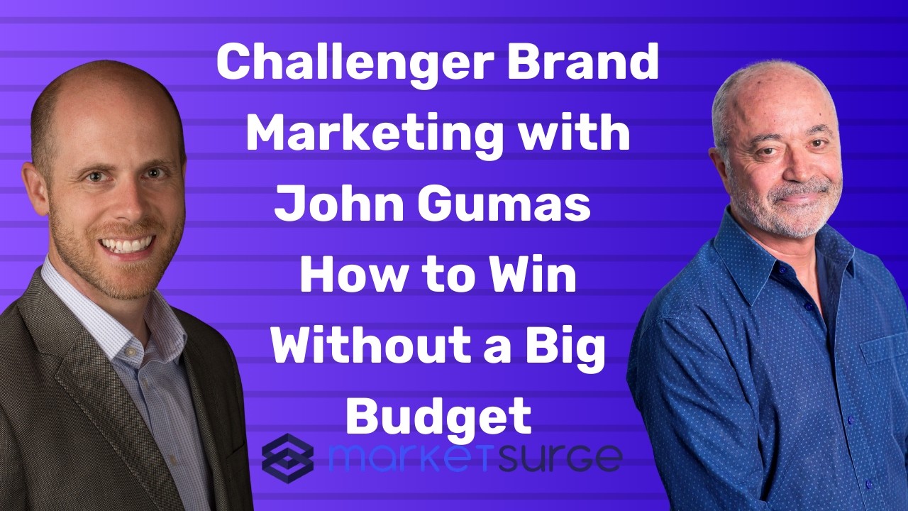 Challenger Brand Marketing with John Gumas | How to Win Without a Big Budget