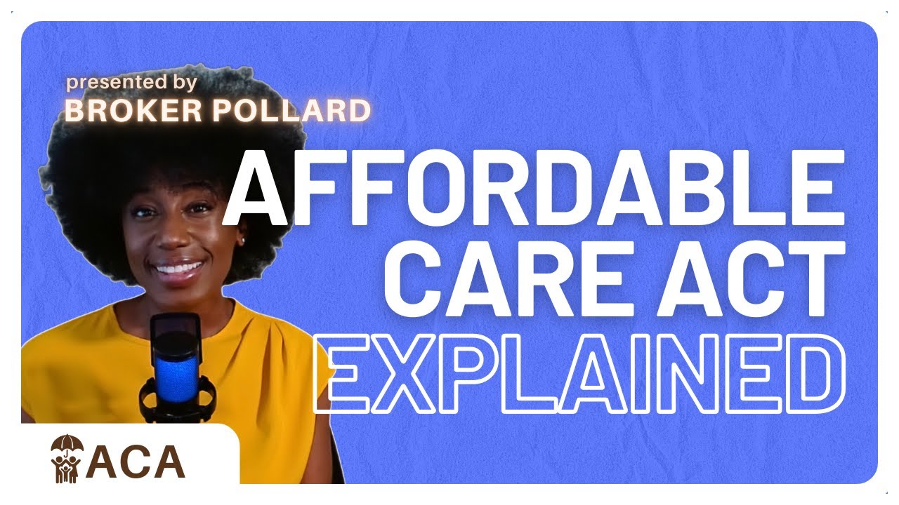 ACA EXPLAINED | Affordable Care Act 101 w/ Broker Pollard