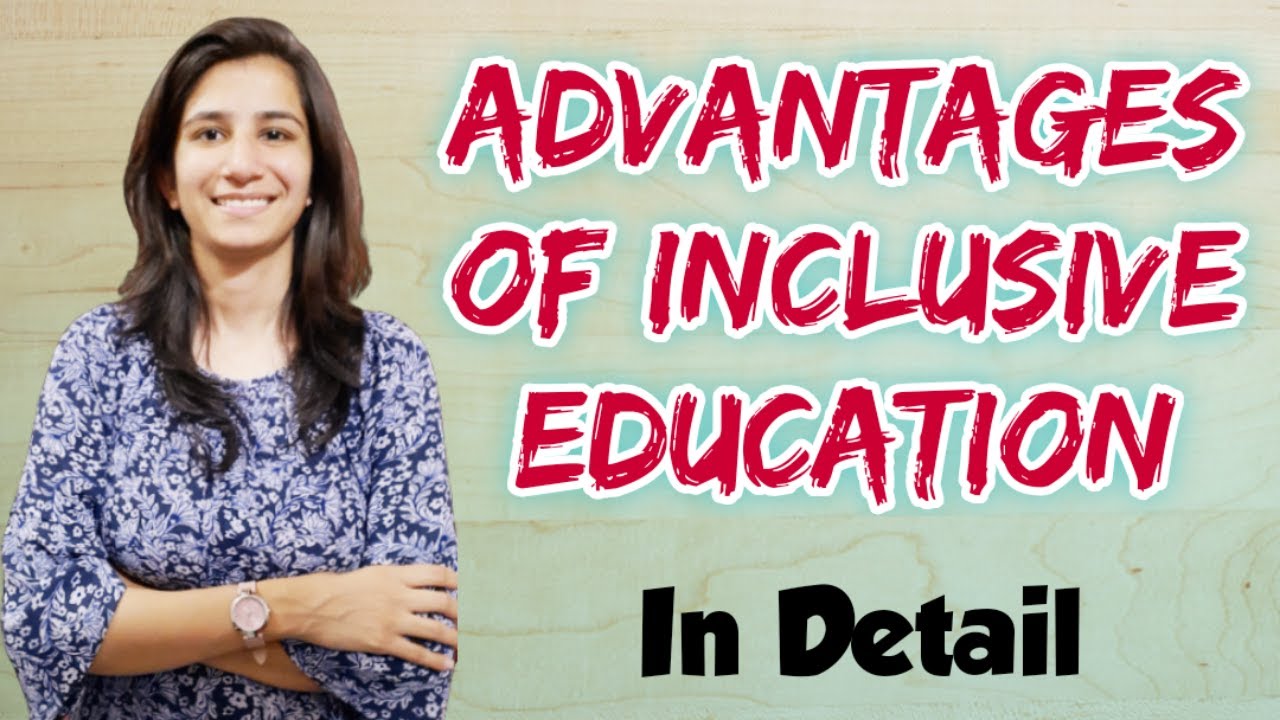 Advantages/Benefits of Inclusive Education | B.Ed. | M.Ed. | UGC NET Education | Inculcate Learning