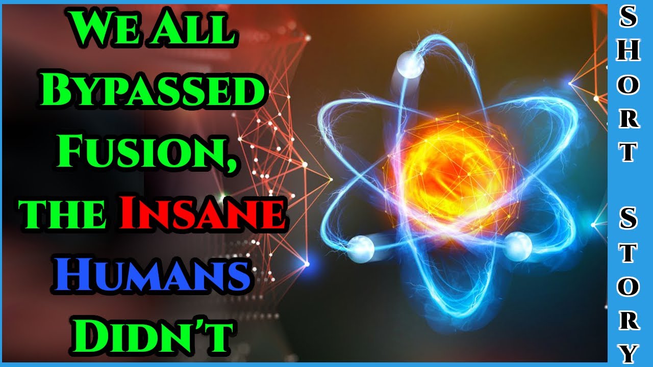 Best SciFi 1556 - Survive, Little Ones, Survive & We All Bypassed Fusion, the Humans Didn't | HFY