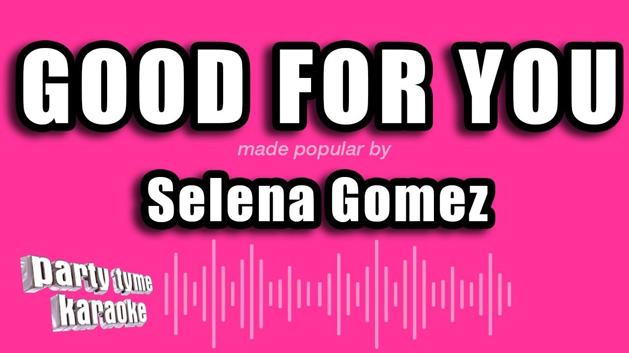 Selena Gomez & A$AP Rocky - Good For You (Karaoke Version)