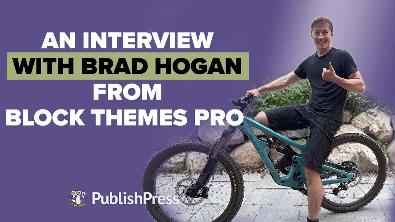 Interview With Brad Hogan From Block Themes Pro