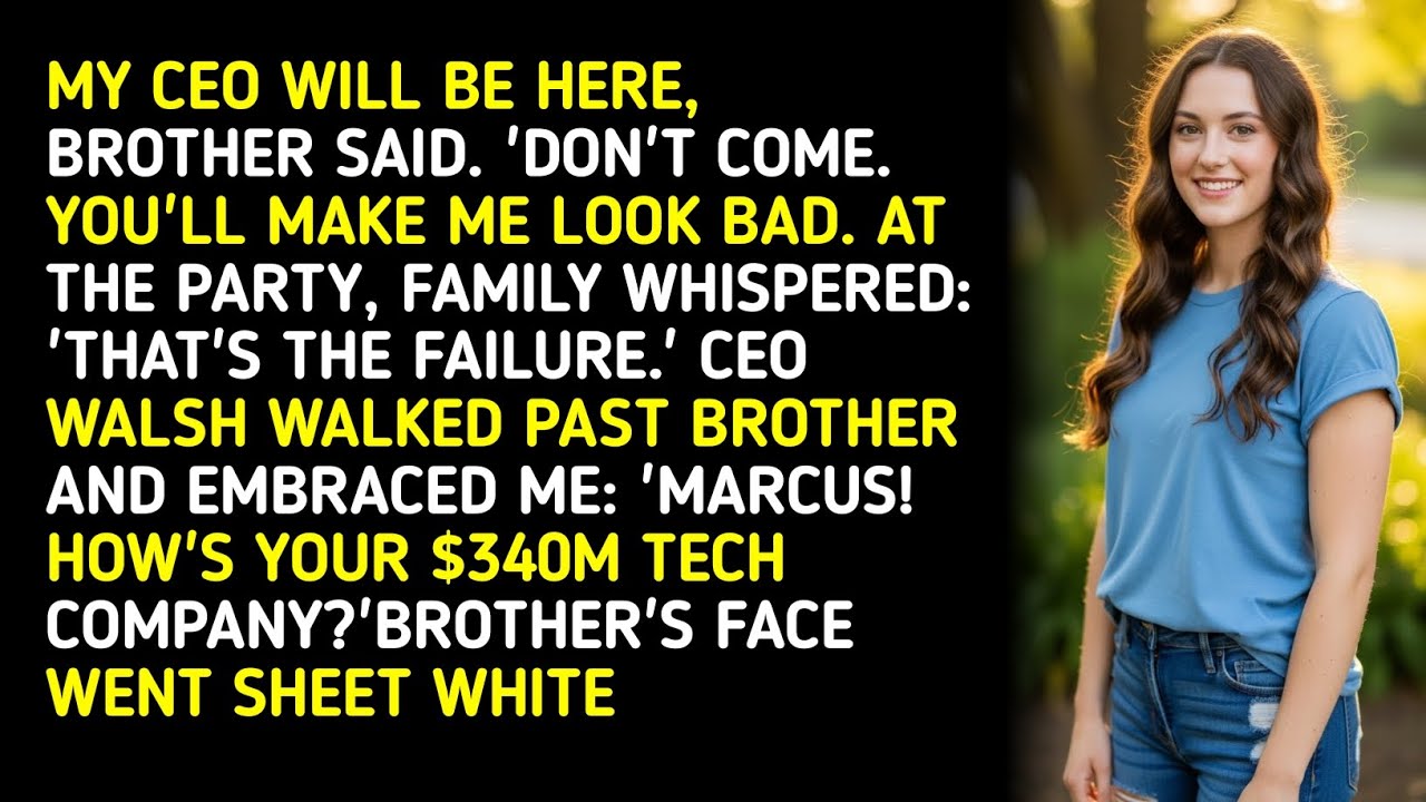 MY CEO WILL BE HERE, BROTHER SAID. 'DON'T COME. YOU'LL MAKE ME LOOK BAD. AT THE PARTY, FAMILY WHI...