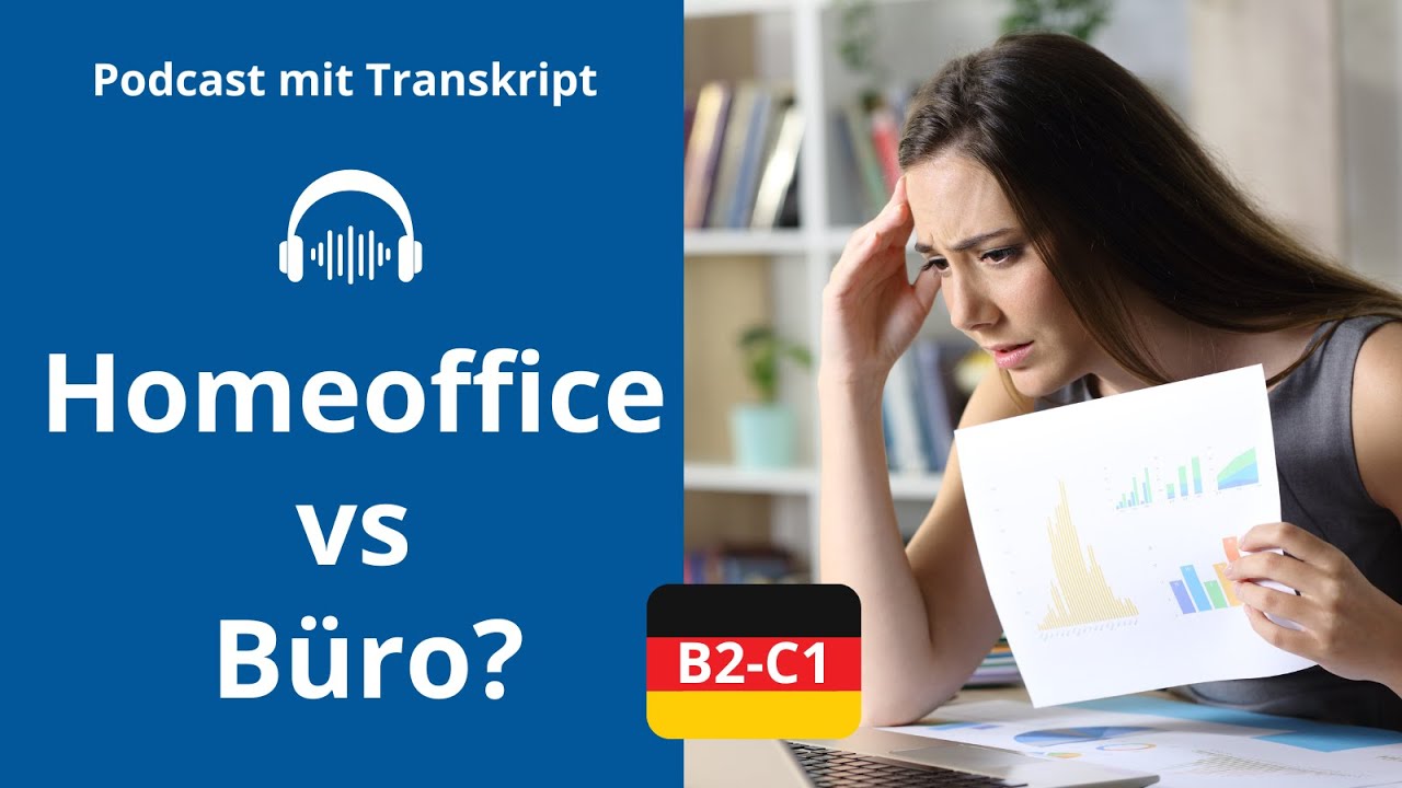 Learn German | Podcast B2-С1 mit Transkript | Ep.4 Homeoffice oder Büro?