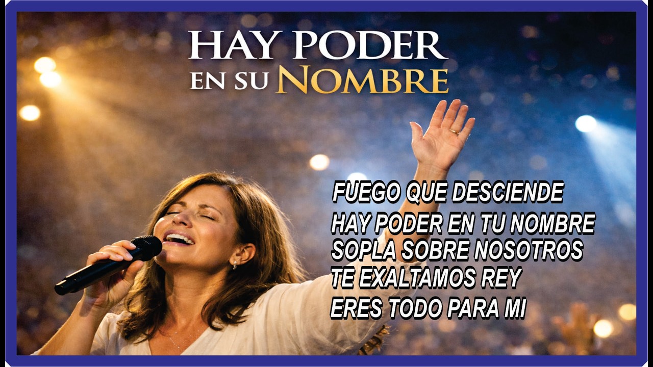 HAY PODER EN SU NOMBRE | Música Cristiana de Avivamiento y Presencia de Dios