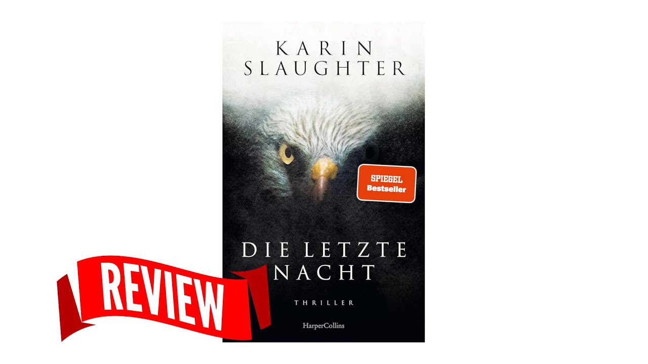 Die letzte Nacht von Karin Slaughter - Buchvorstellung - Rezension
