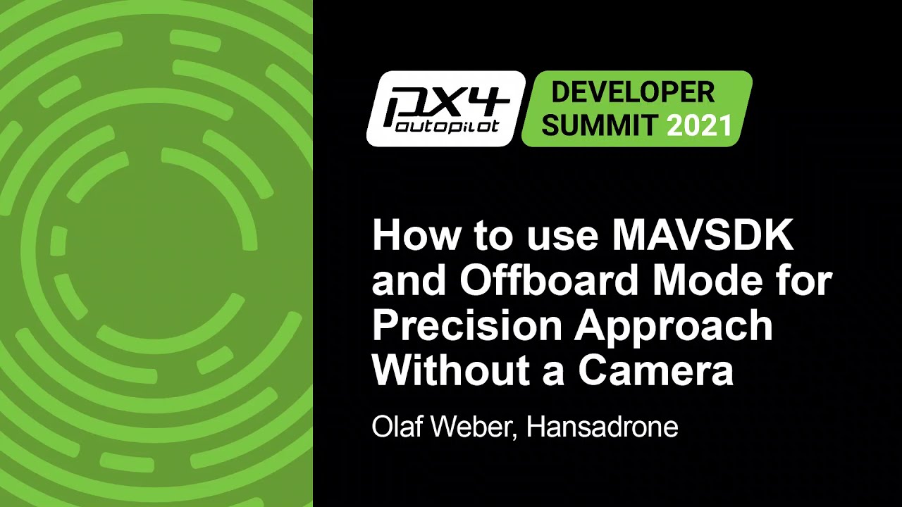 How to use MAVSDK and Offboard Mode for Precision Approach Without a Camera - Olaf Weber, Hansadrone