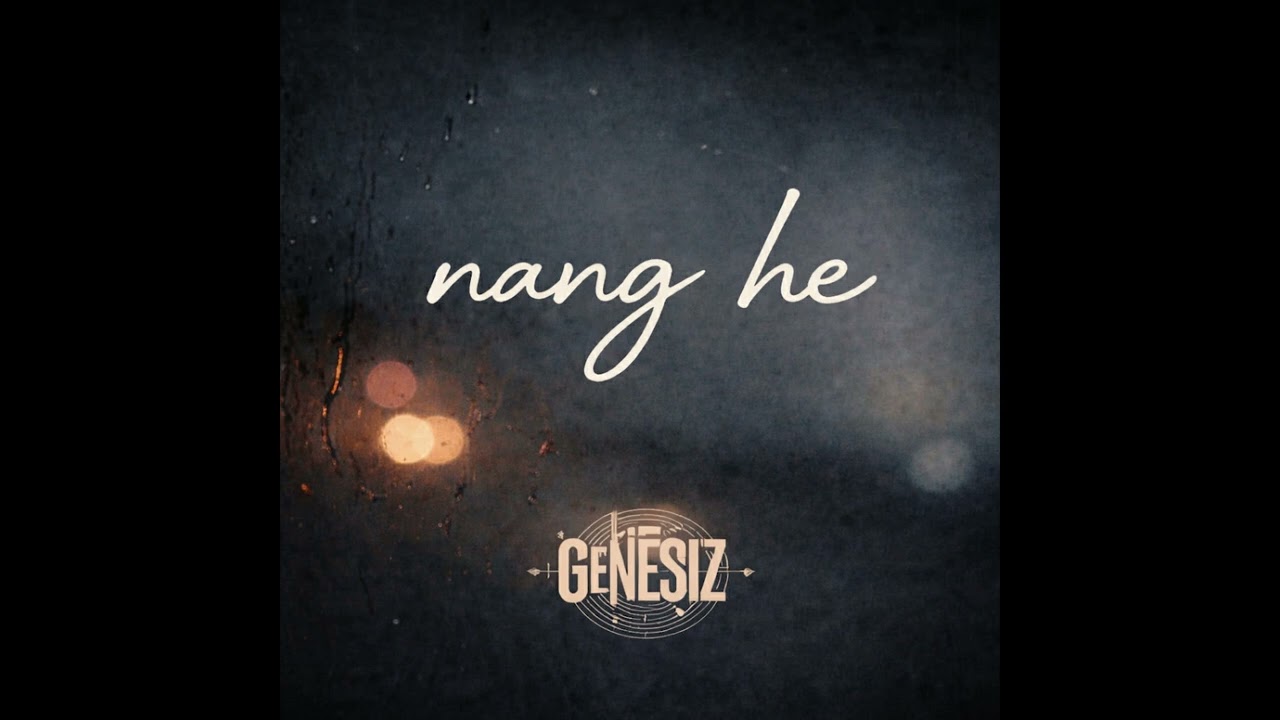 Genesiz - Nang He