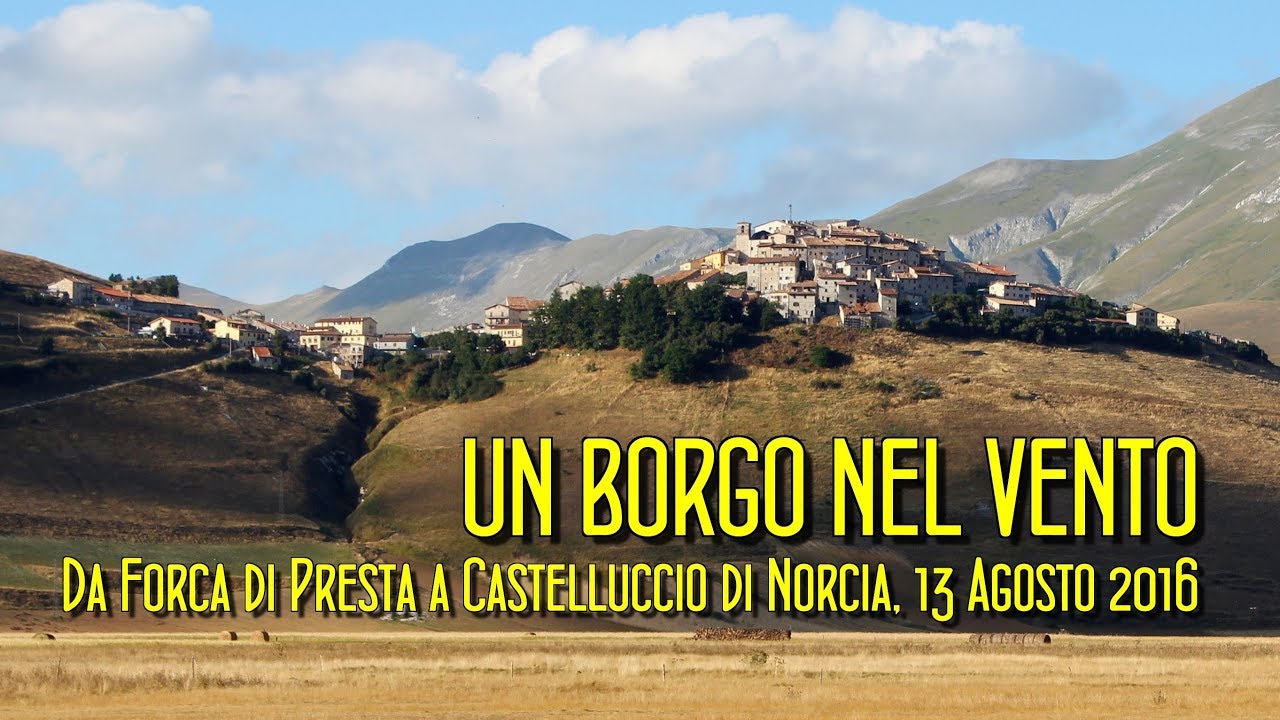 Un borgo nel vento: Da Forca di Presta a Castelluccio di Norcia, 13/8/2016