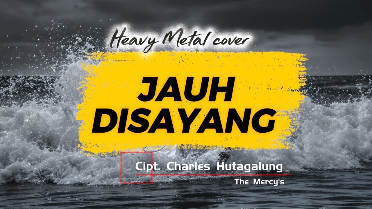 The Mercy's - JAUH DI SAYANG | Heavy Metal Cover Version