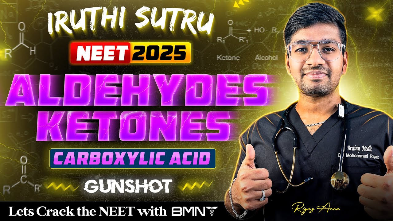 ALDEHYDES,KETONES, CARBOXYLIC ACIDS | GUNSHOT | CHEMISTRY | IRUTHI SUTRU ❤️‍🔥 | NEET 2025  | BMNT 💙
