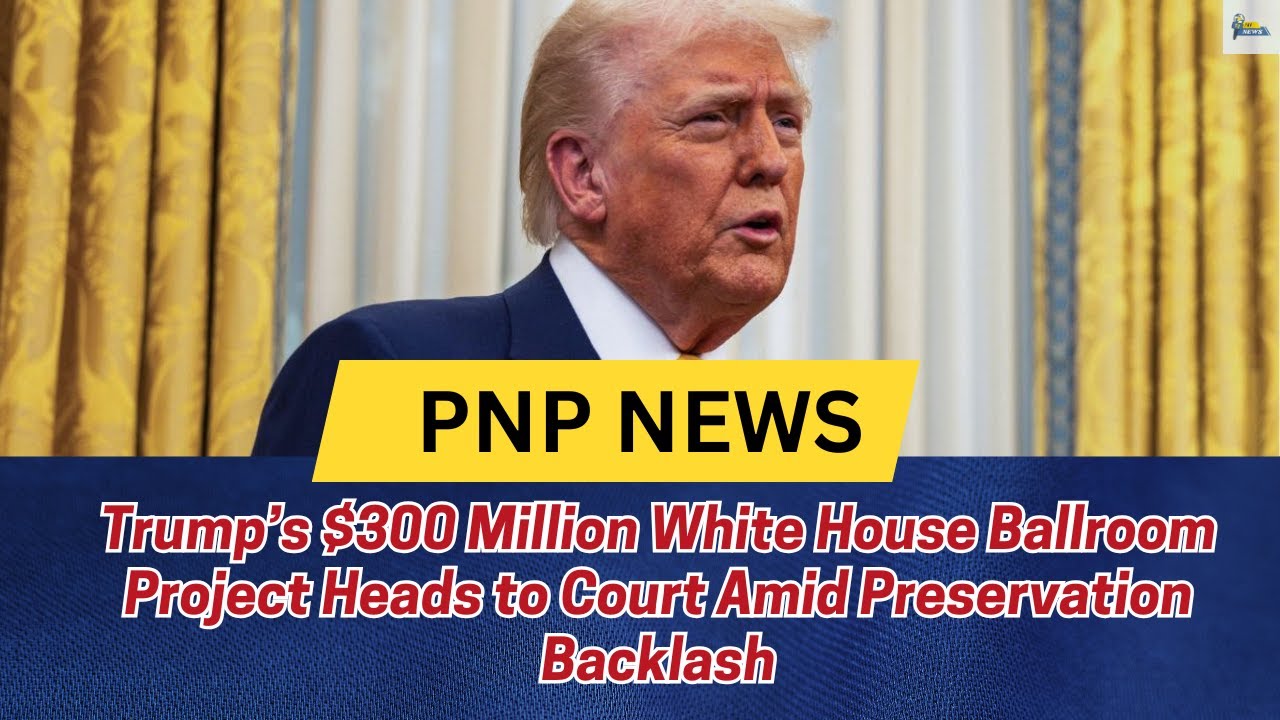 Trump’s $300 Million White House Ballroom Project Heads to Court Amid Preservation Backlash