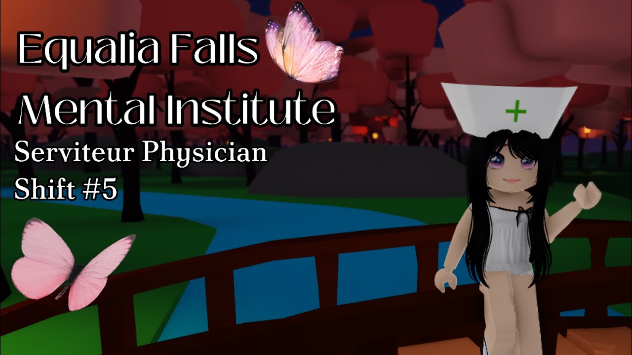 I’m back!!! || Equalia Falls Mental Institute Shift #5 ❕