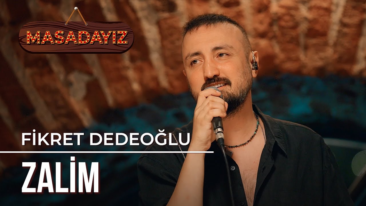 Fikret Dedeoğlu - Zalim | Masadayız