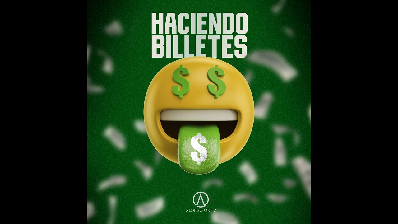 Haciendo Billete - Alonso Ortiz