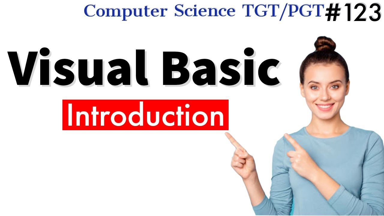 Visual Basic introduction | Visual Basic in Hindi | Computer Science Teacher DSSSB/HSSC/KVS