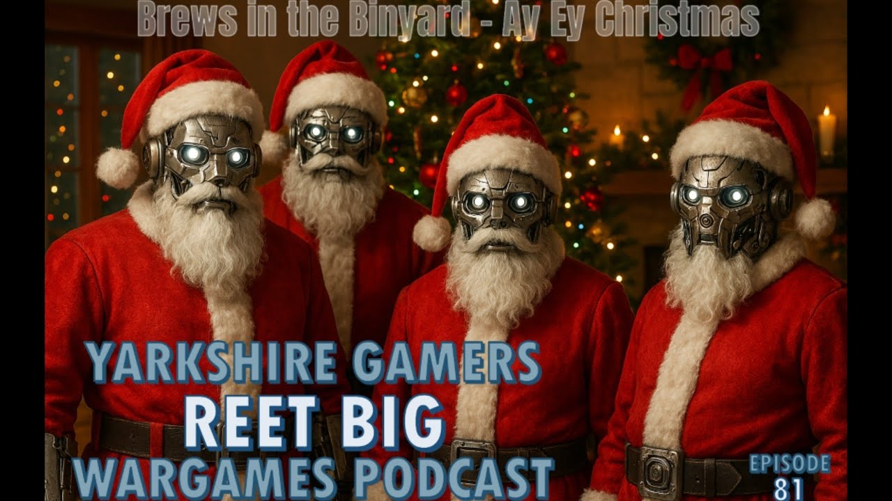 Yarkshire Gamer Podcast - Episode 81 - Ay Ey Christmas (Brews in the Binyard)