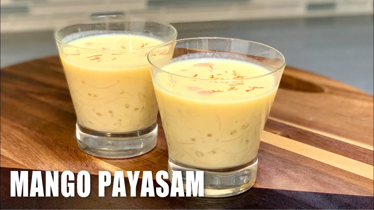 MANGO PAYASAM | MANGO KHEER | MANGO DESSERT RECIPES