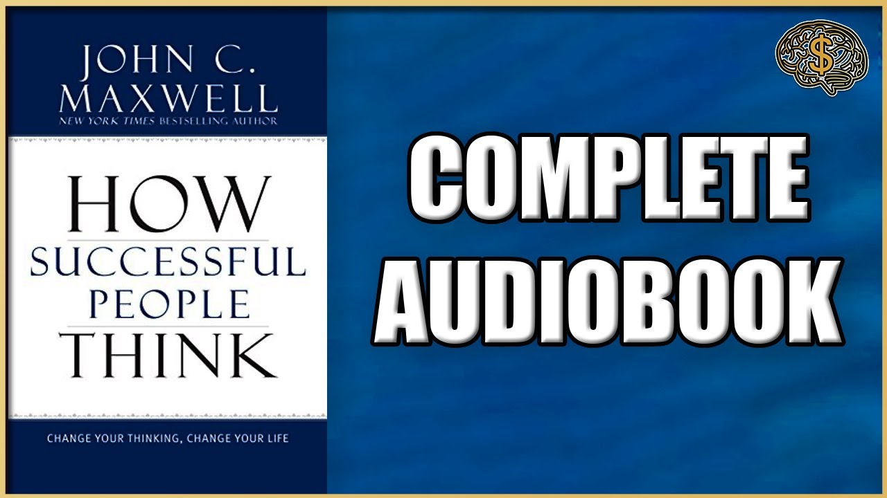 How Successful People Think by JOHN C. MAXWELL Full Audiobook 2023 | Thinking Profits Audiobooks