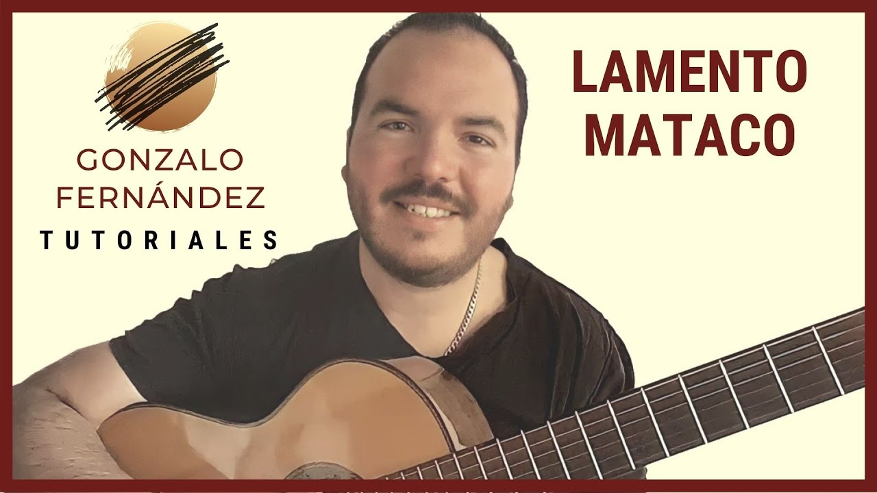 LAMENTO MATACO | GONZALO FERNÁNDEZ TUTORIALES