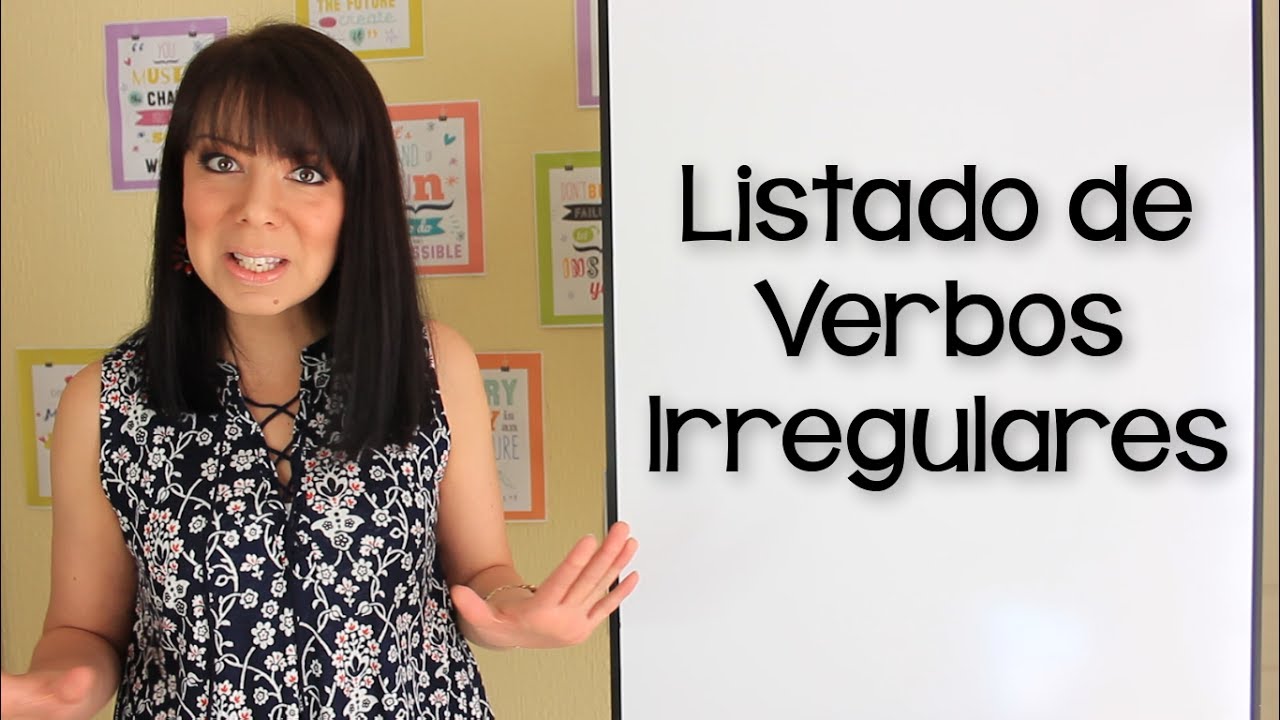 LISTADO DE VERBOS IRREGULARES