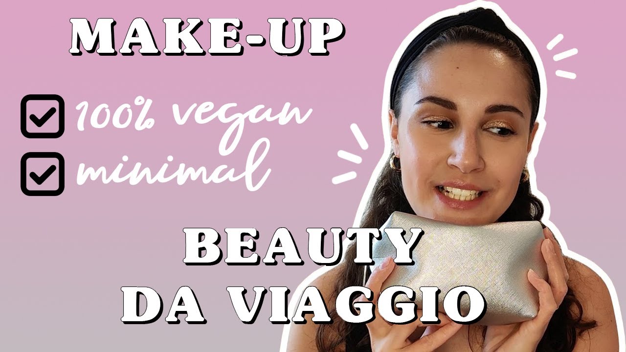 BEAUTY DA VIAGGIO | Makeup | Pt. 1