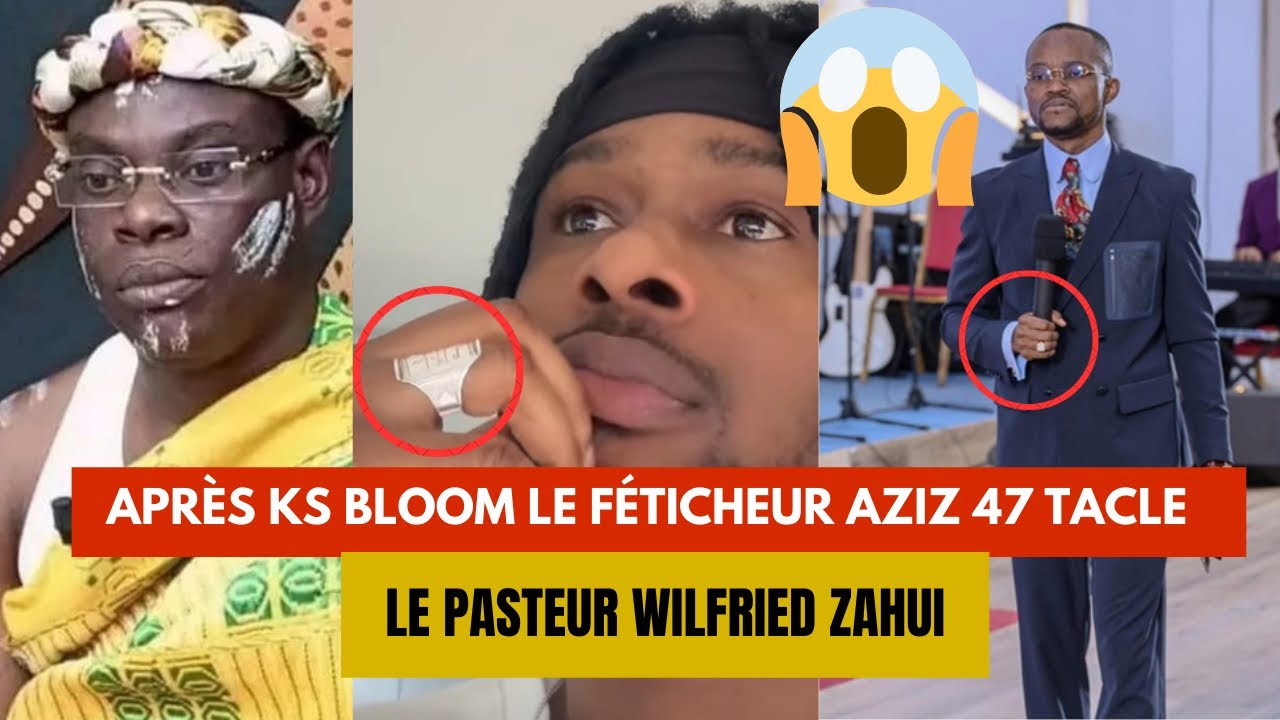 Après Ks Bloom, AZIZ 47 fait aussi des révélations sur Le Pasteur WILFRIED ZAHUI😱