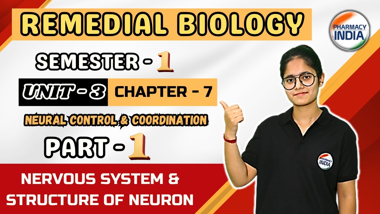 Nervous System & Structure of Neuron | UNIT-3 | CHAPTER-7 | PART-1 | SEMESTER -1 | REMEDIAL BIOLOGY