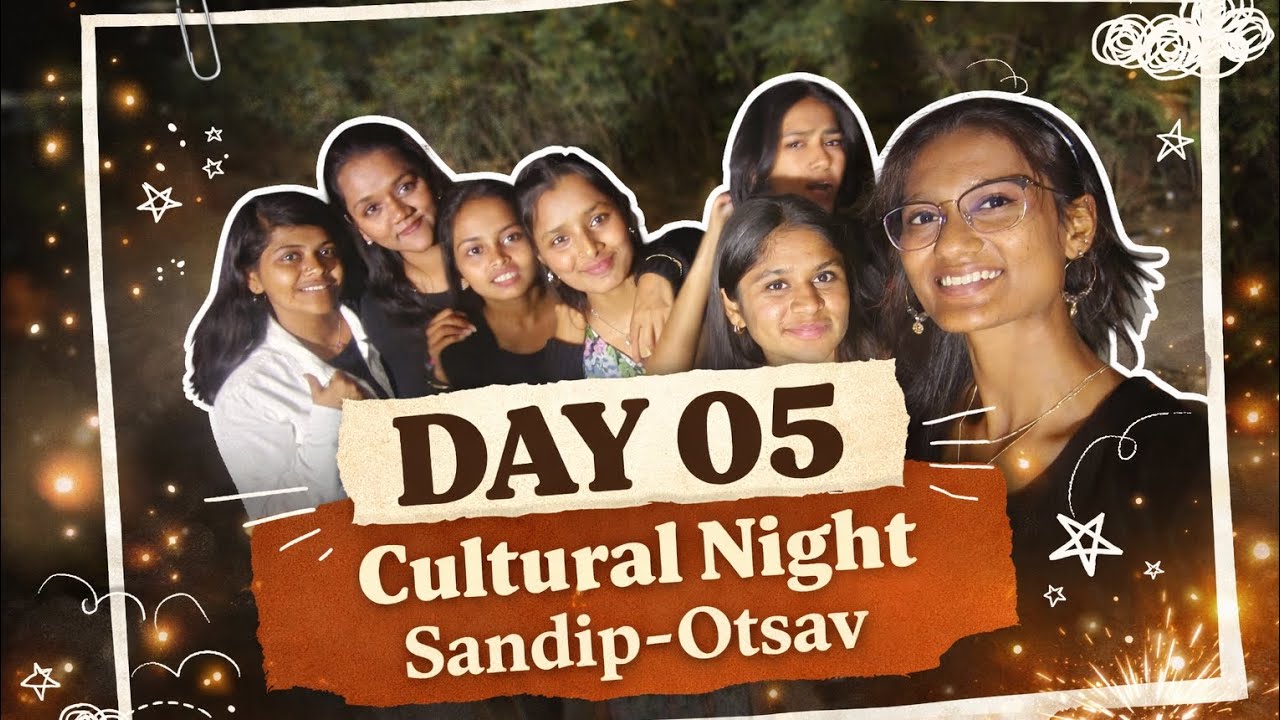 SANDIP-OTSAV|| DAY 05 || CULTURAL NIGHT 