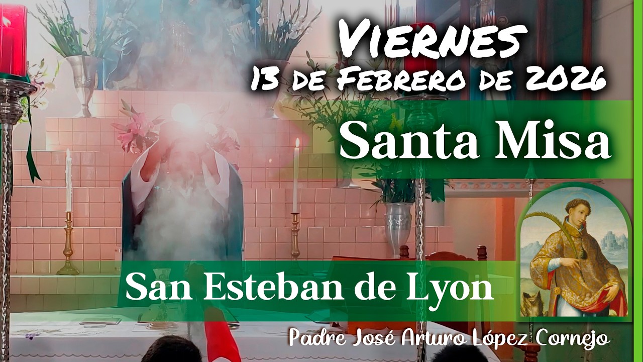 ✅ MISA DE HOY viernes 13 de Febrero del 2026 - Padre Arturo Cornejo