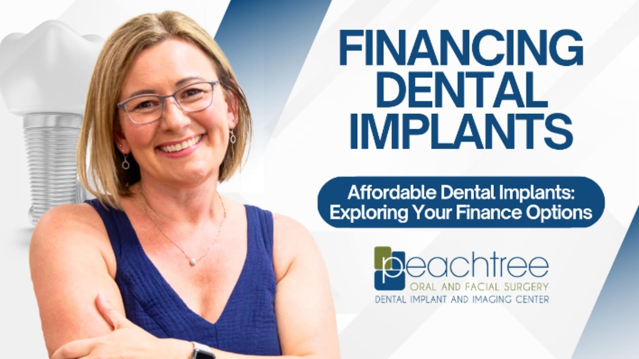 Affordable Dental Implants: Exploring Your Finance Options - Peachtree Oral and Facial Surgery