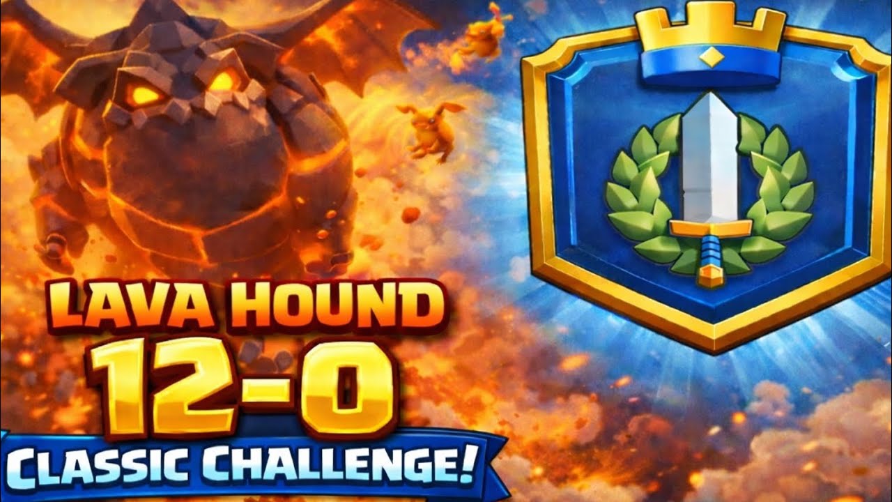 12-0 CLASSIC CHALLENGE WITH LAVA HOUND DECK! CLASH ROYALE