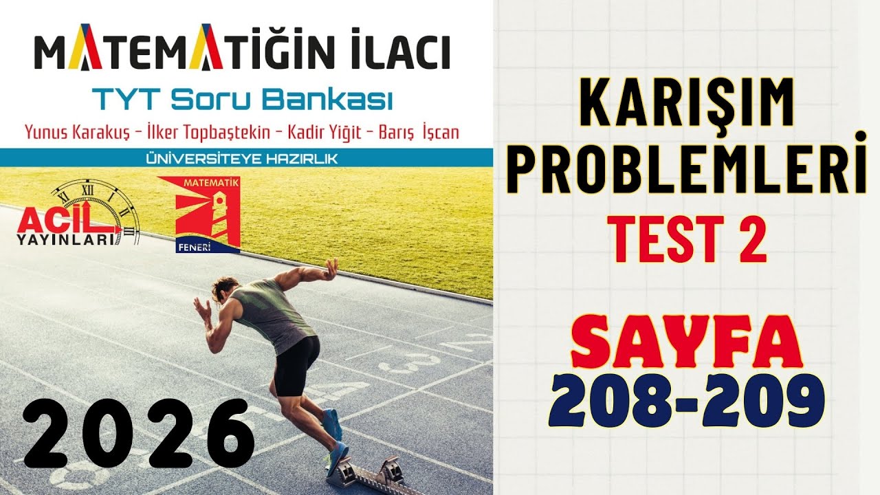 98 Matematiğin İlacı | Tyt Soru Bankası | Karışım Problemleri Test 2 Sayfa: 208-209 2026