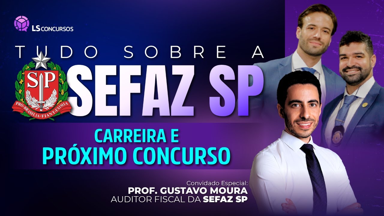 SEFAZ SP: O QUE ESPERAR DA PROVA E DA CARREIRA COM PROF. GUSTAVO MOURA